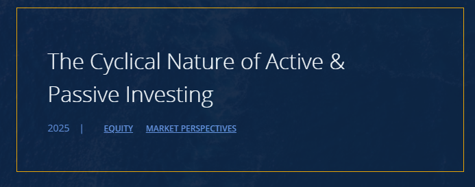 The Cyclical Nature of Active & Passive Investing